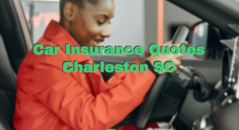 Car Insurance Quotes Charleston SC