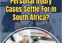 How Much Do Most Personal Injury Cases Settle For In South Africa?